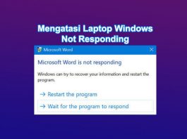 7 Cara Mengatasi Laptop Windows yang Selalu Not Responding